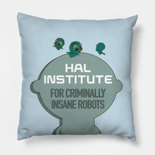 the HAL INSTITUTE for criminally insane robots Pillow