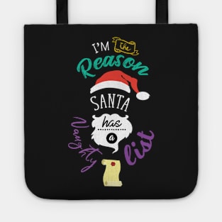 I'm The Reason Santa Has A Naughty List Novelty Tote