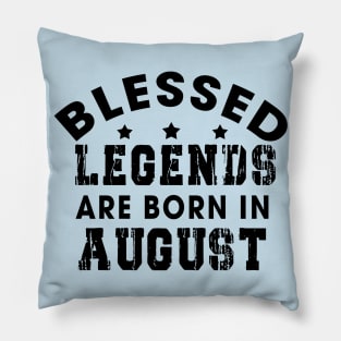 Blessed Legends Are Born In August Funny Christian Birthday Pillow