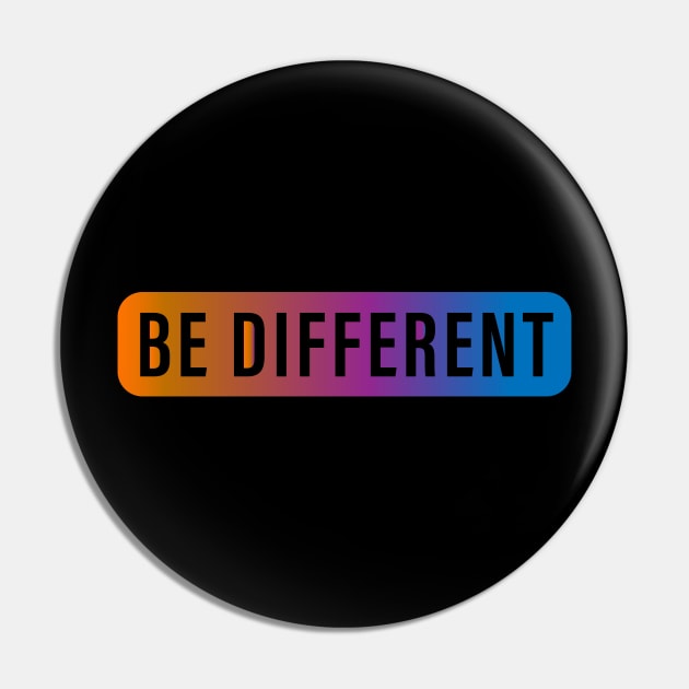 Be different Pin by ADD T-Shirt
