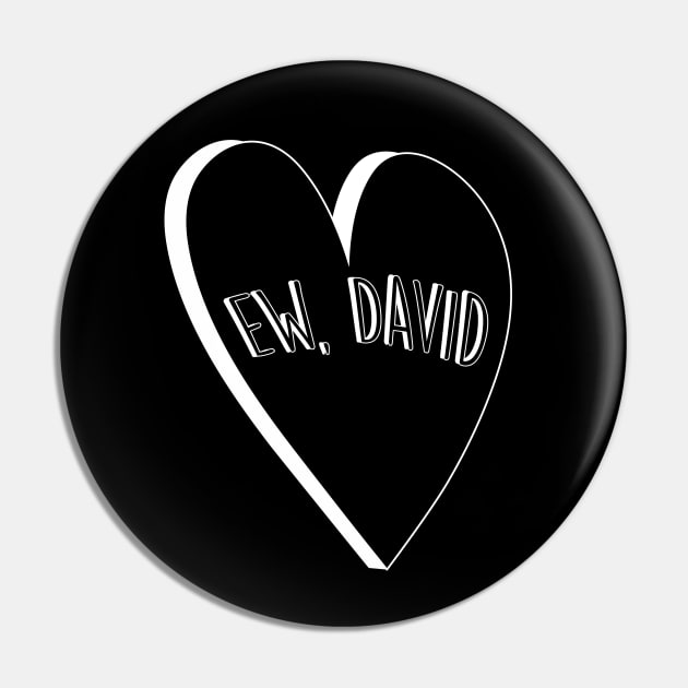 Ew David Schitts Creek David Rose Quote Pin by graphicbombdesigns