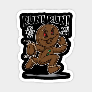 Run Run as fast as you can Happy Gingerbread Man Magnet