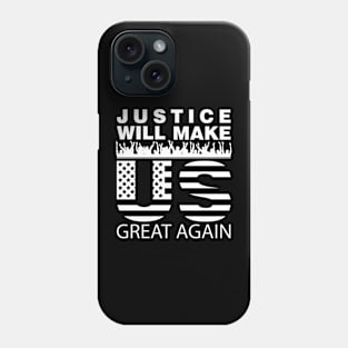 Justice will make the United States great again Phone Case