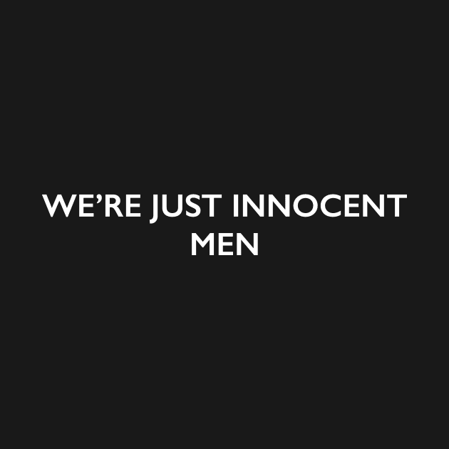 We're Just Innocent Men by TeeTime