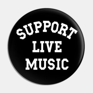 Support Live Music, Local Band, Local Music, Concert Festival Pin