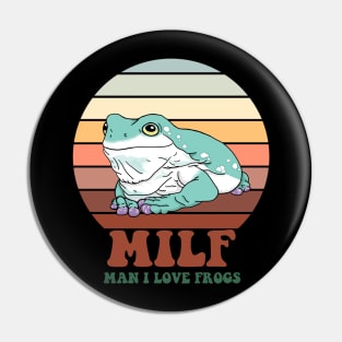 MILF: Man I Love Frogs Pin