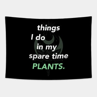 things i do in my spare time plants Tapestry