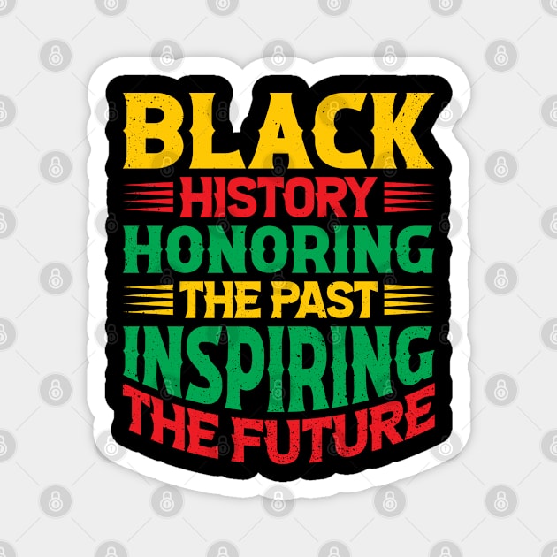 Black history honoring the past inspiring the future, Black History Month Magnet by UrbanLifeApparel