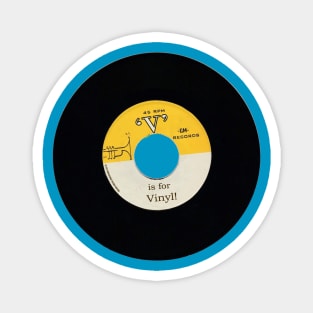 'V' is for vinyl Magnet