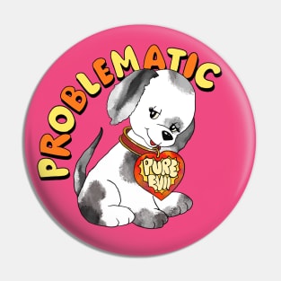 Problematic Puppy Pin