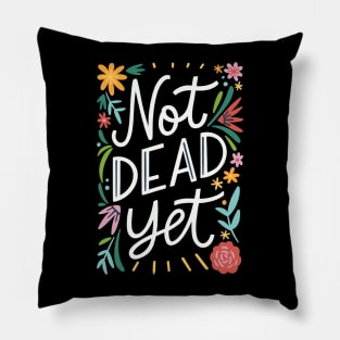 Not dead yet Pillow