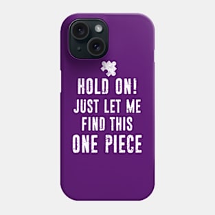 Funny Jigsaw Puzzle Puzzleologist Lover Gift Idea - Let Me Find This One Piece Phone Case