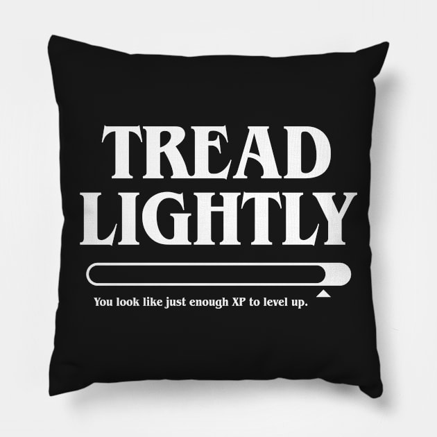 Tread Lightly RPG Gaming Gift Idea Pillow by pixeptional