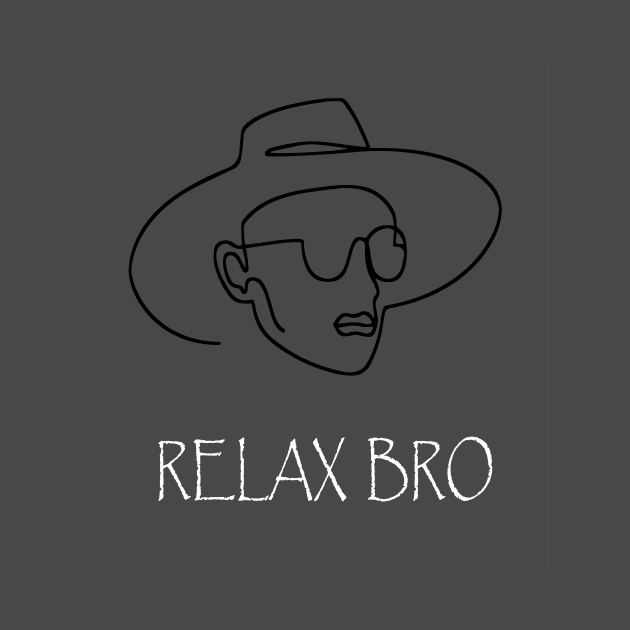 Relax Bro by SOgratefullART