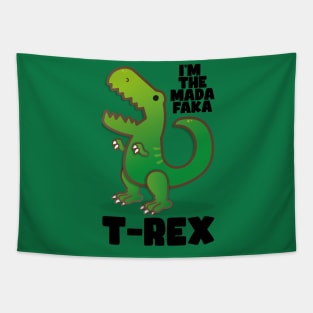 The Madafaka T-Rex! Tapestry