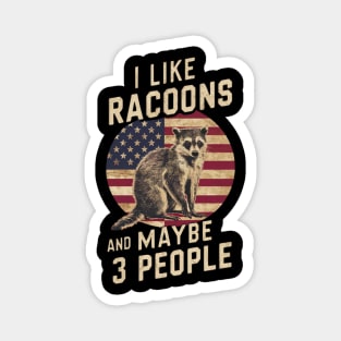 I Like Racoons And Maybe 3 People American Flag Gift For Trash Panda Lover Funny Vintage Retro Humour Magnet