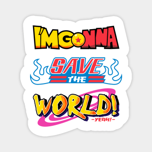 Save The World! Yeah! Magnet