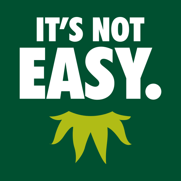 It's Not Easy by Merlino Creative