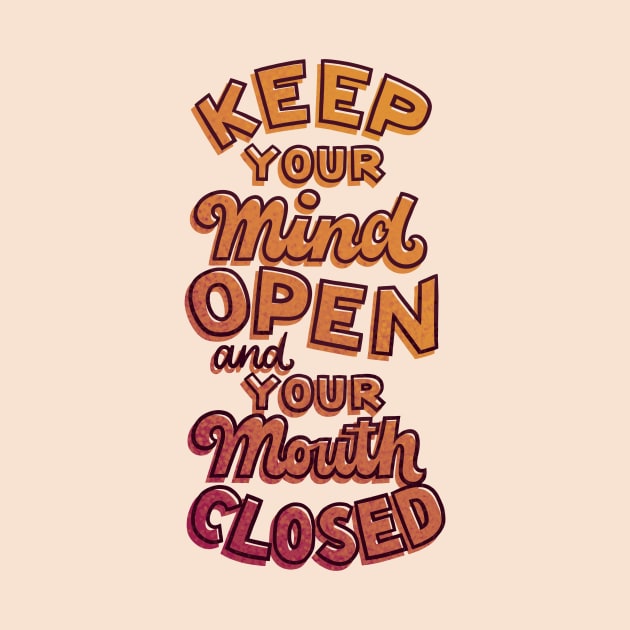 Mind Open Mouth Closed by polliadesign