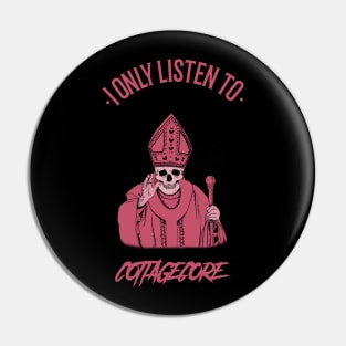 I Only Listen To Cottagecore Metal Undead Priest Pin