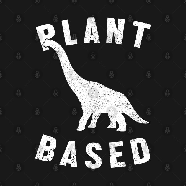 Plant Based Dinosaur Vegan by TheMerchHaven