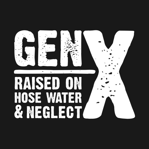 GEN-X raised on hose water & neglect by JP