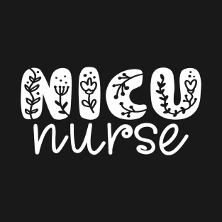 Floral Nicu Nurse Neonatal Intensive Care Unit Appreciation T-Shirt