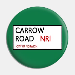 CARROW ROAD STREET SIGN - NORWICH Pin