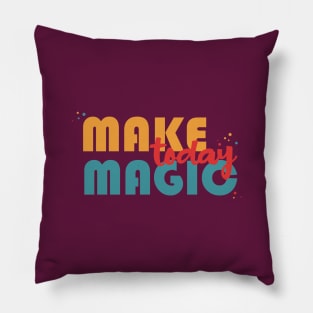 Make Magic Today Pillow