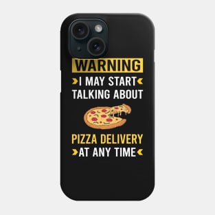 Warning Pizza Delivery Phone Case