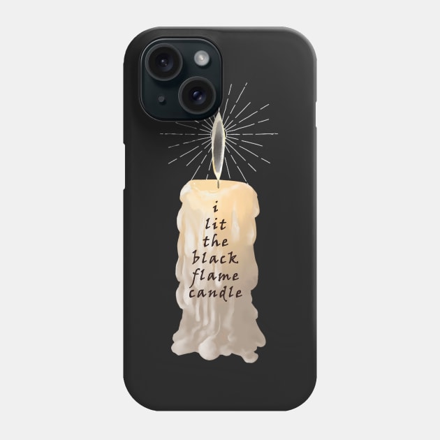 I Lit The Black Flame Candle Phone Case by meganellyse