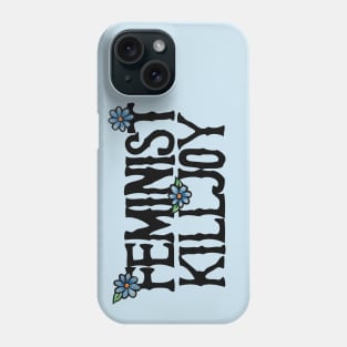 Feminist Killjoy Phone Case