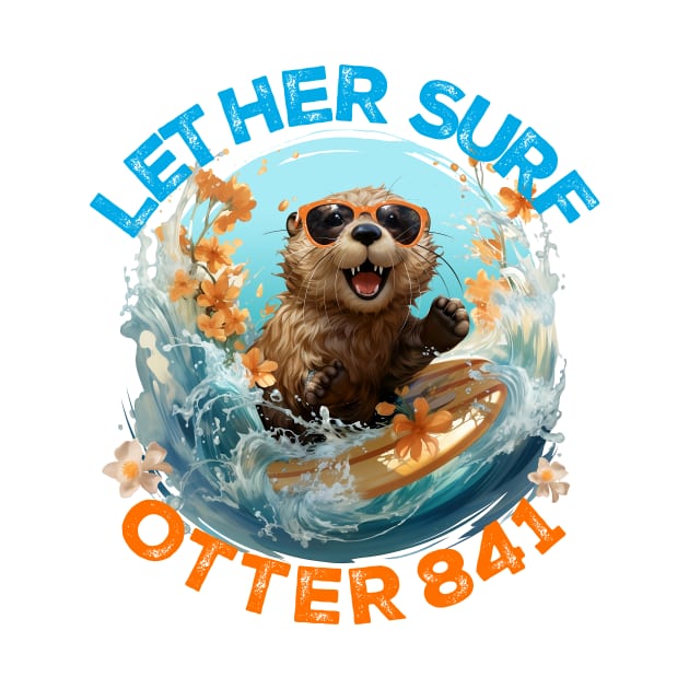 Let Her Surf Otter 841, Surfing Funny Cute T-Shirt by SB23