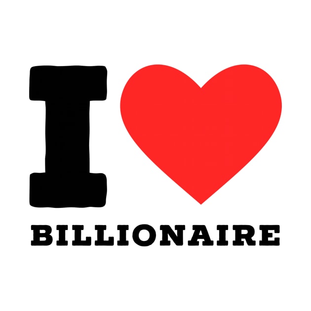 i love billionaire by richercollections