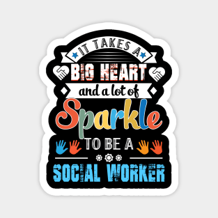 It Takes A Big Heart And A Lot Of Sparkle To Be A Social Worker Magnet