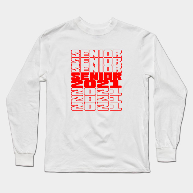 Senior Class Of 2021 Ideas Senior 2021 Graduation Long Sleeve