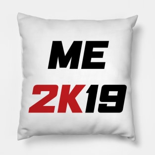 Me 2K19 - Me 2019 Pillow