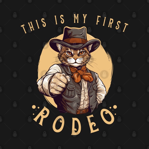 Funny Cowboy Fan Western Cat This is My First Rodeo Quotes by RetroZin