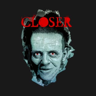 Closer T-Shirt