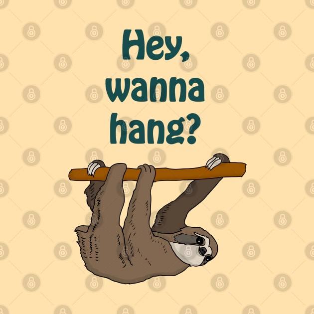 Hey, wanna hang? - cute & funny sloth quote by punderful_day