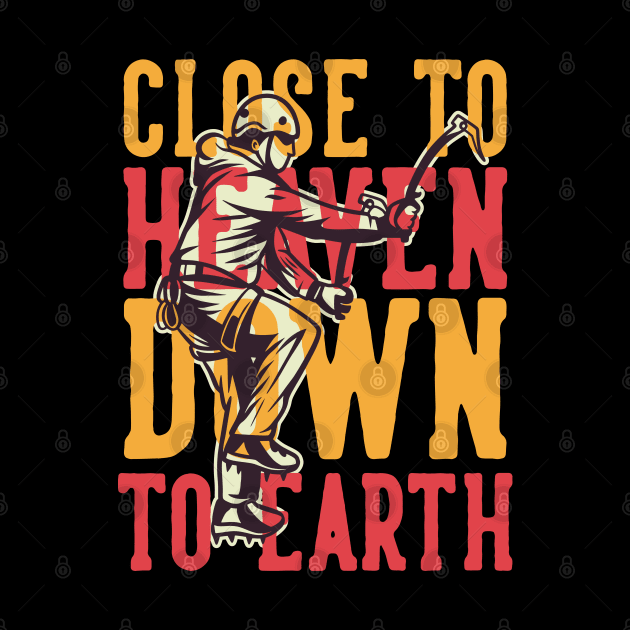 close to heaven down to earth by Mako Design 