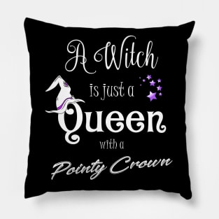 A Witch Is Just A Queen With a Pointy Crown Witch Fashion Pillow