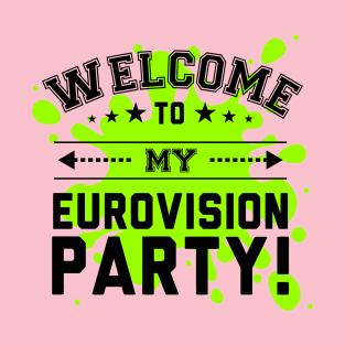 Welcome To My Eurovision Party T-Shirt