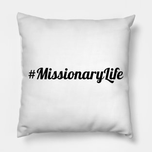 #Missionary Life Pillow