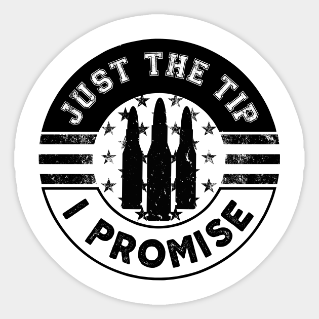 Just The Tip I Promise Design Just The Tip I Promise Aufkleber Teepublic De