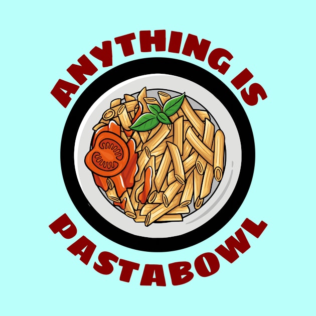 Anything Is Pastabowl - Cute Pasta Pun by Allthingspunny