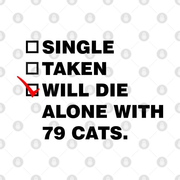 Will Die Alone With 72 Cats by DavesTees