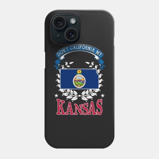 DON'T California My Kansas Phone Case