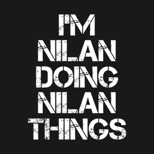 Nilan Name T Shirt - Nilan Doing Nilan Things T-Shirt