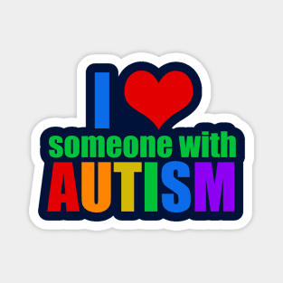 I Love Someone With Autism Magnet